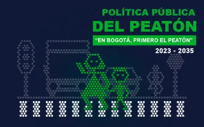 Política pública del Peatón, "En Bogotá, Primero el Peatón"